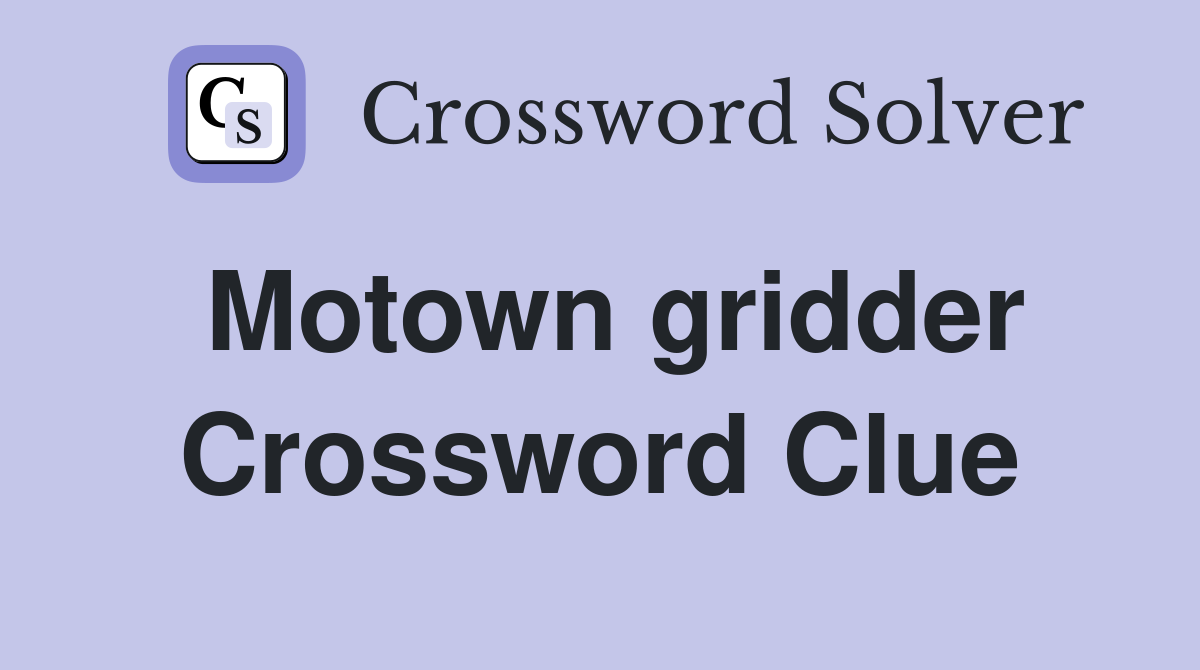 Motown gridder Crossword Clue