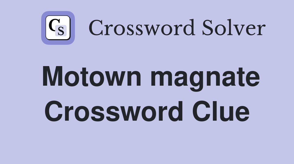 Motown magnate Crossword Clue