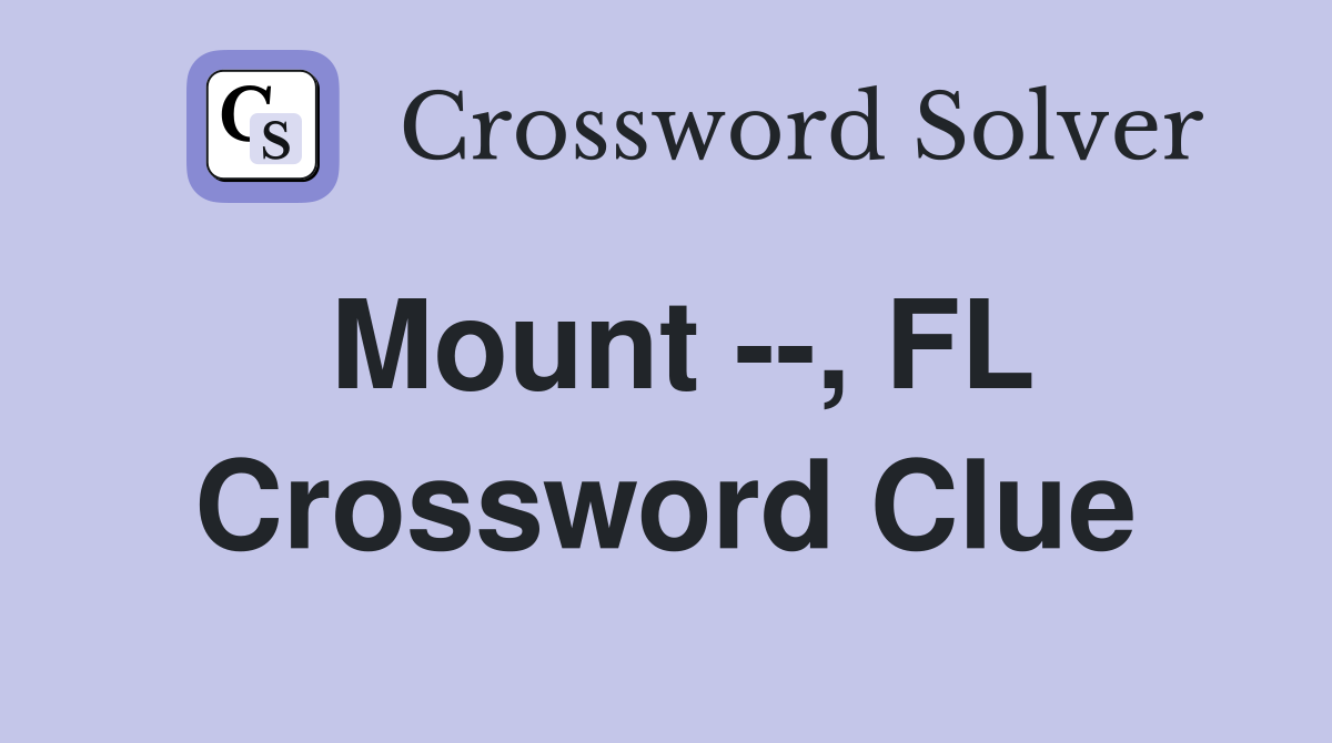 Mount --, FL Crossword Clue