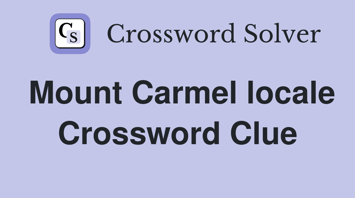 Mount Carmel locale Crossword Clue