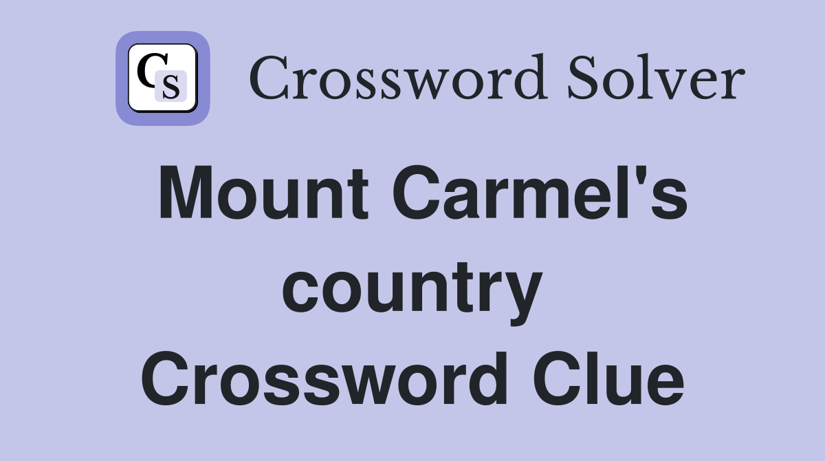 Mount Carmel's country Crossword Clue