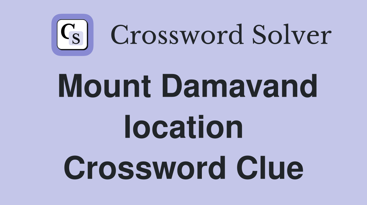 Mount Damavand location Crossword Clue