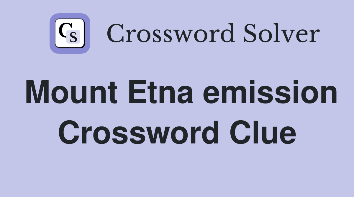 Mount Etna emission Crossword Clue
