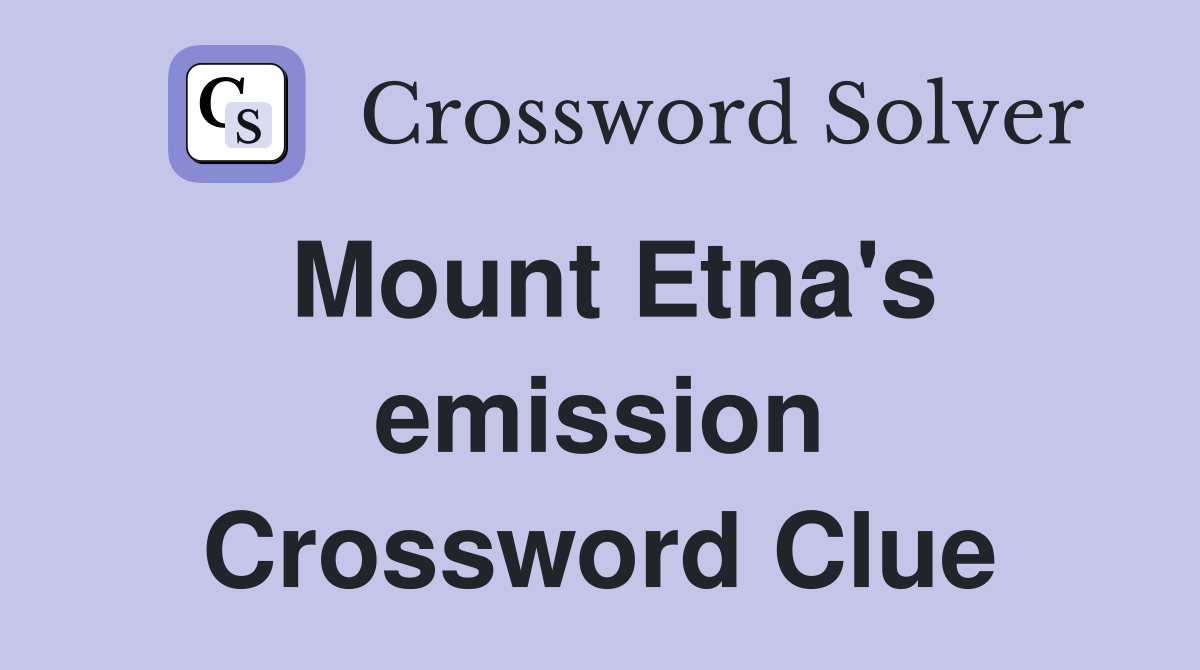 Mount Etna's emission Crossword Clue