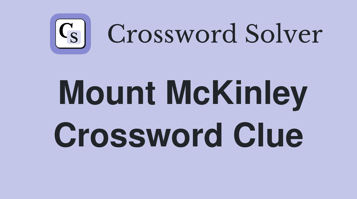 Mount McKinley Crossword Clue