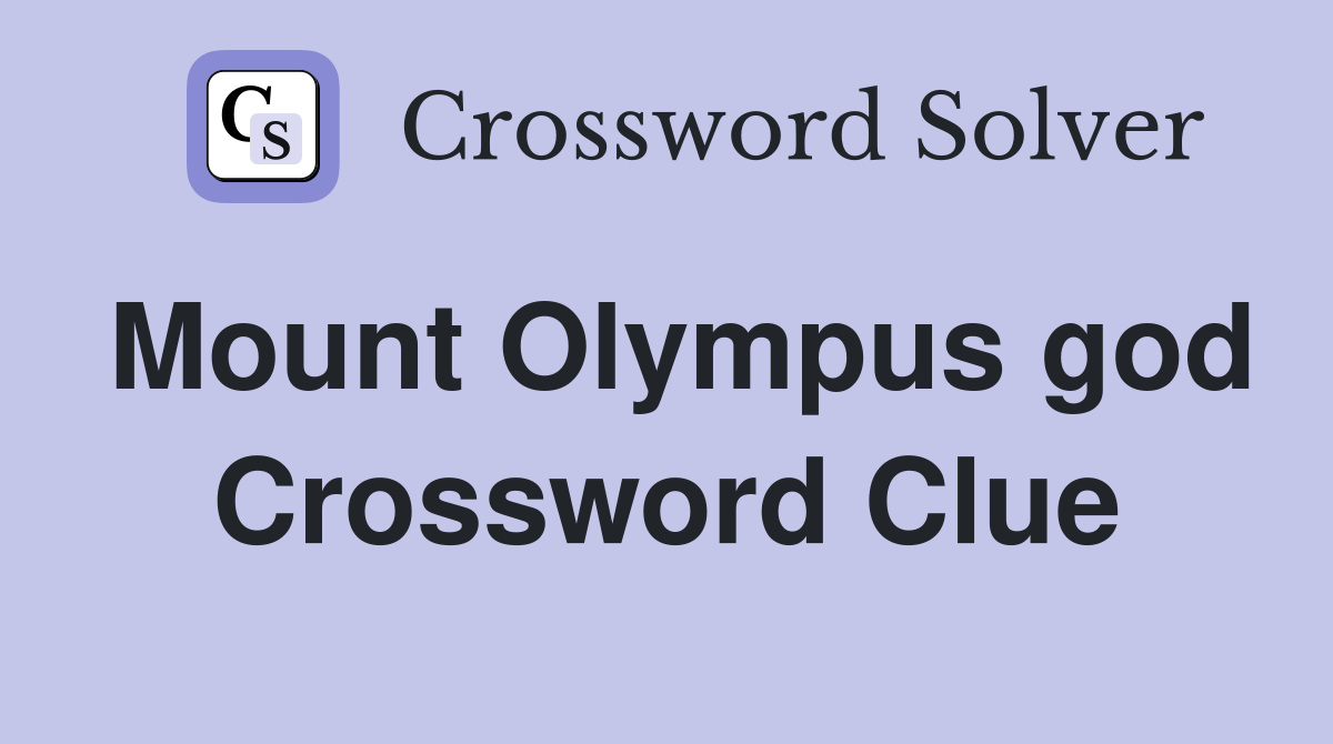 Mount Olympus god Crossword Clue