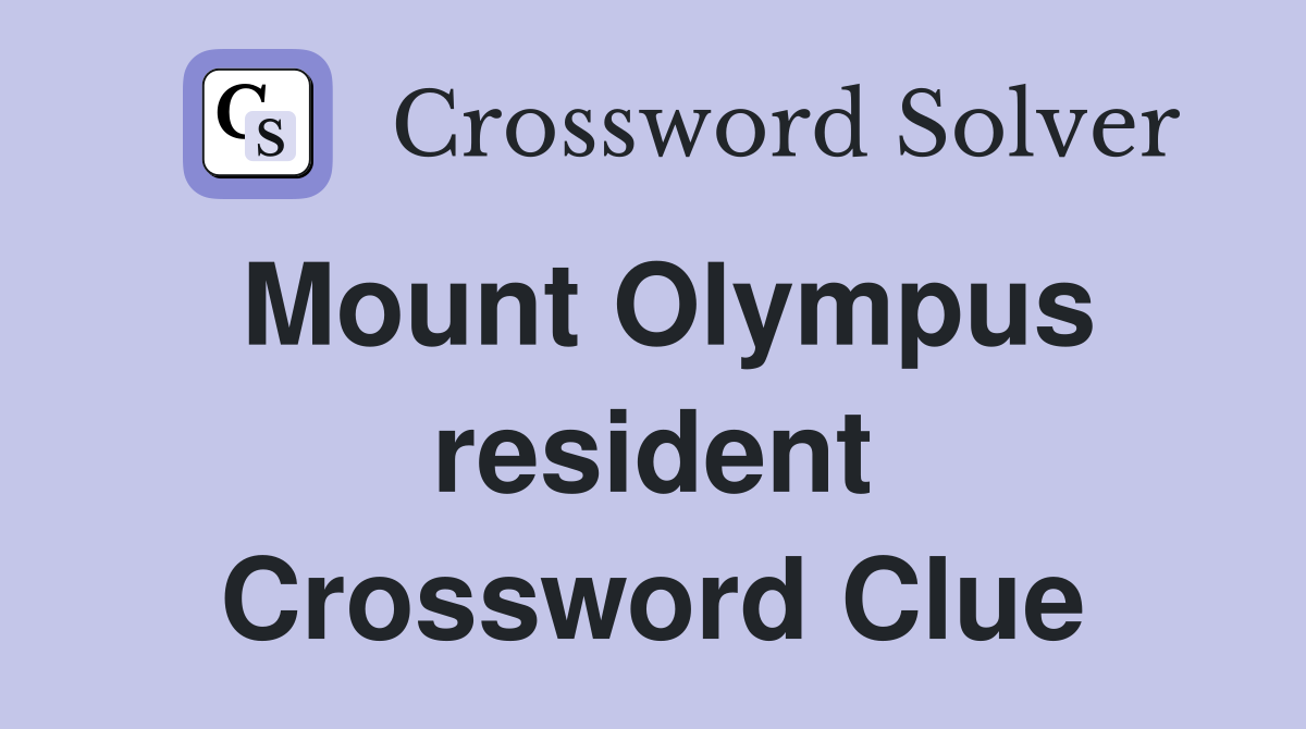Mount Olympus resident Crossword Clue