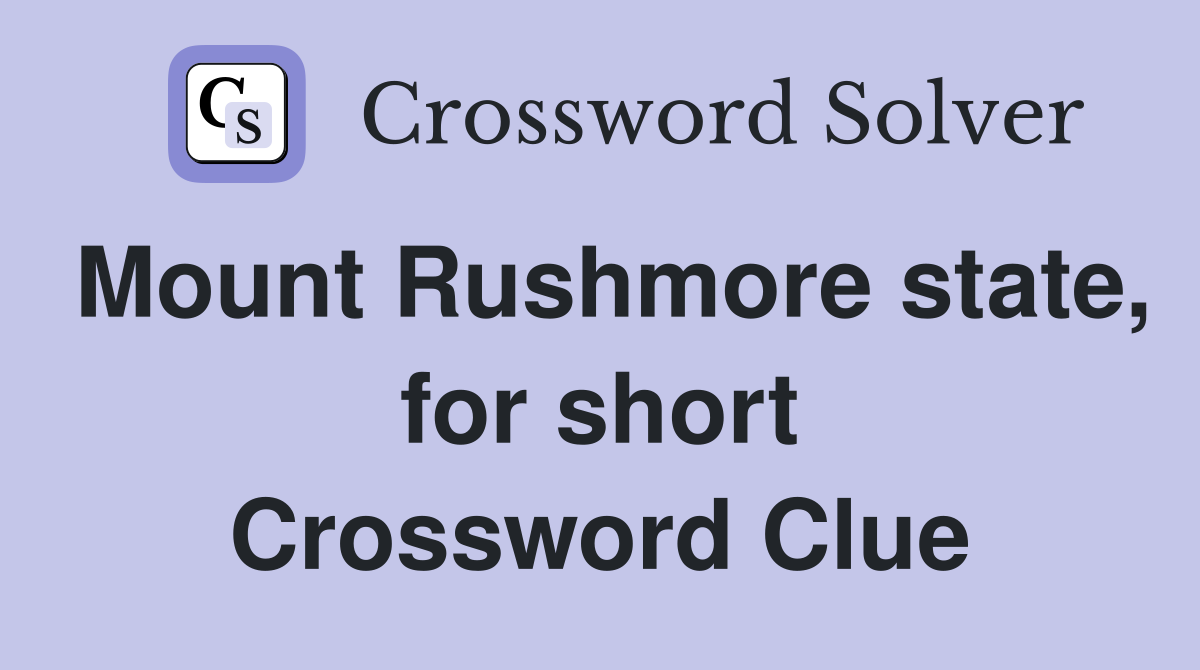 Mount Rushmore state, for short Crossword Clue