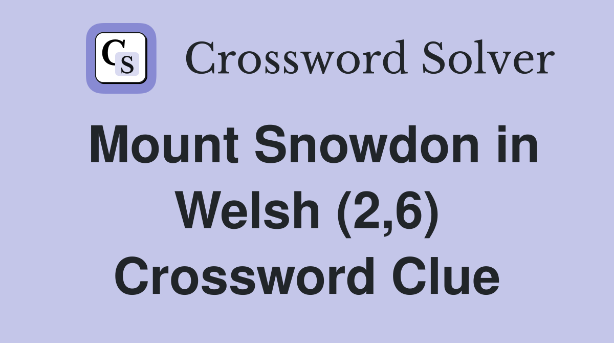 Mount Snowdon in Welsh (2,6) Crossword Clue