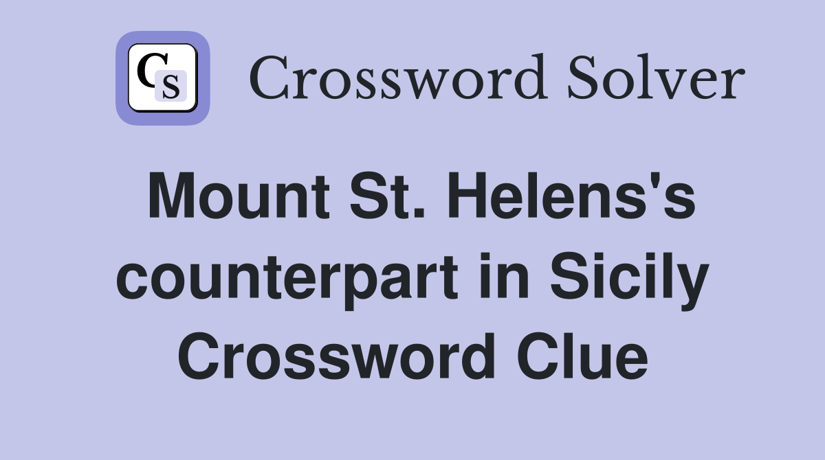 Mount St. Helens's counterpart in Sicily Crossword Clue