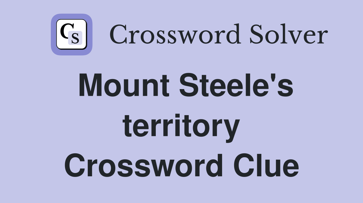 Mount Steele's territory Crossword Clue