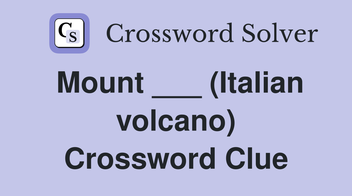 Mount ___ (Italian volcano) Crossword Clue