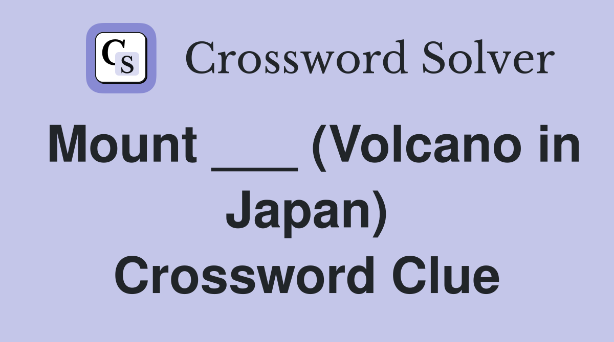 Mount ___ (Volcano in Japan) Crossword Clue