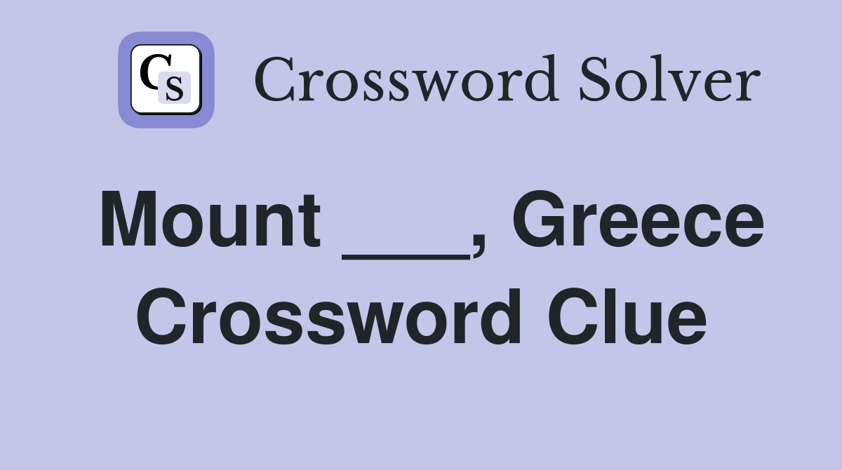 Mount ___, Greece Crossword Clue