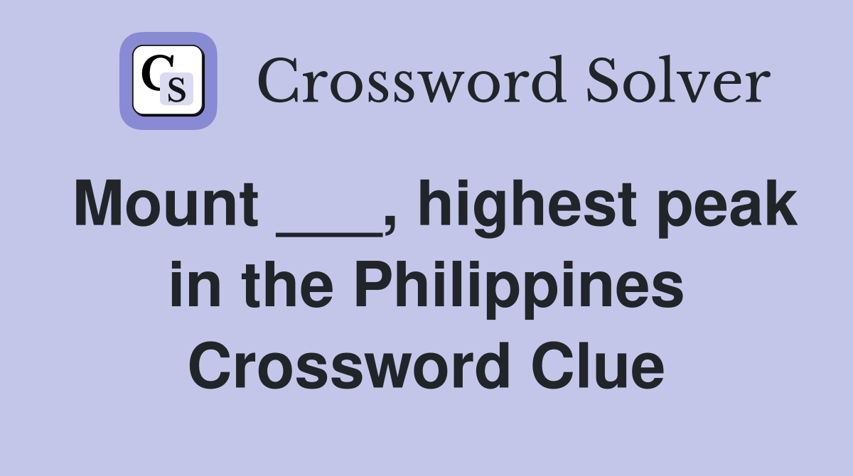 Mount ___, highest peak in the Philippines Crossword Clue