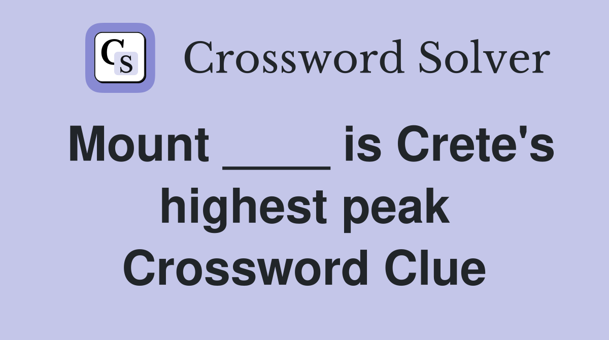 Mount ____ is Crete's highest peak Crossword Clue