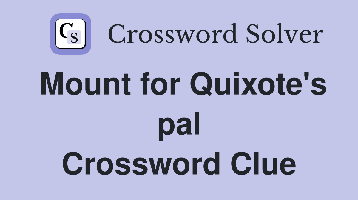 Mount for Quixote's pal Crossword Clue