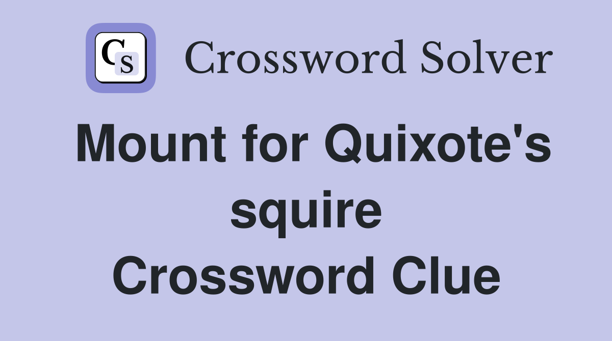 Mount for Quixote's squire Crossword Clue