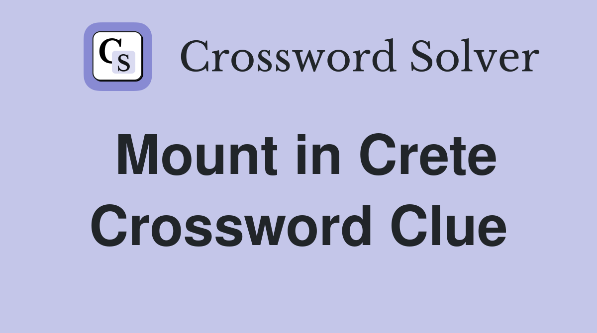 Mount in Crete Crossword Clue