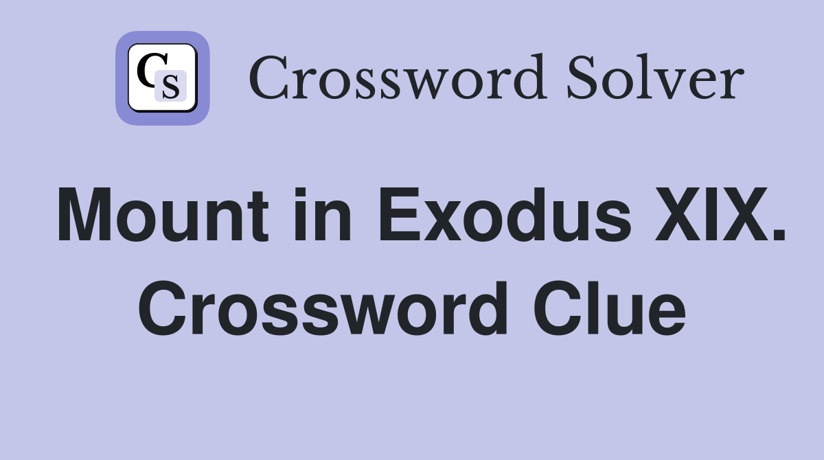 Mount in Exodus XIX. Crossword Clue