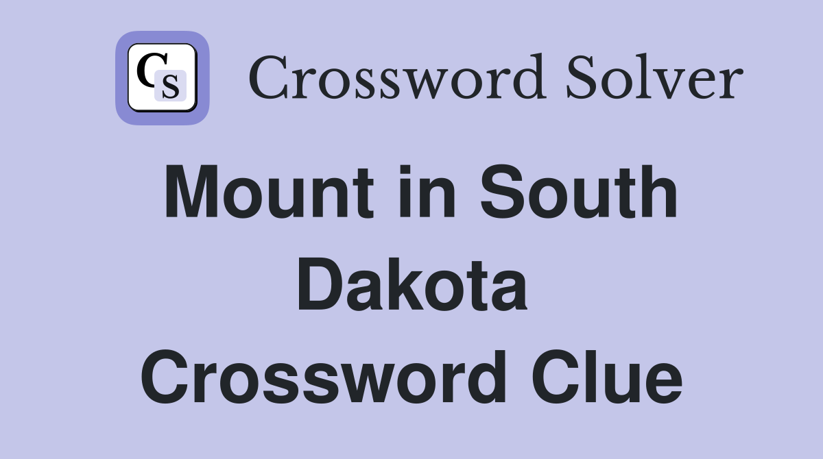 Mount in South Dakota Crossword Clue
