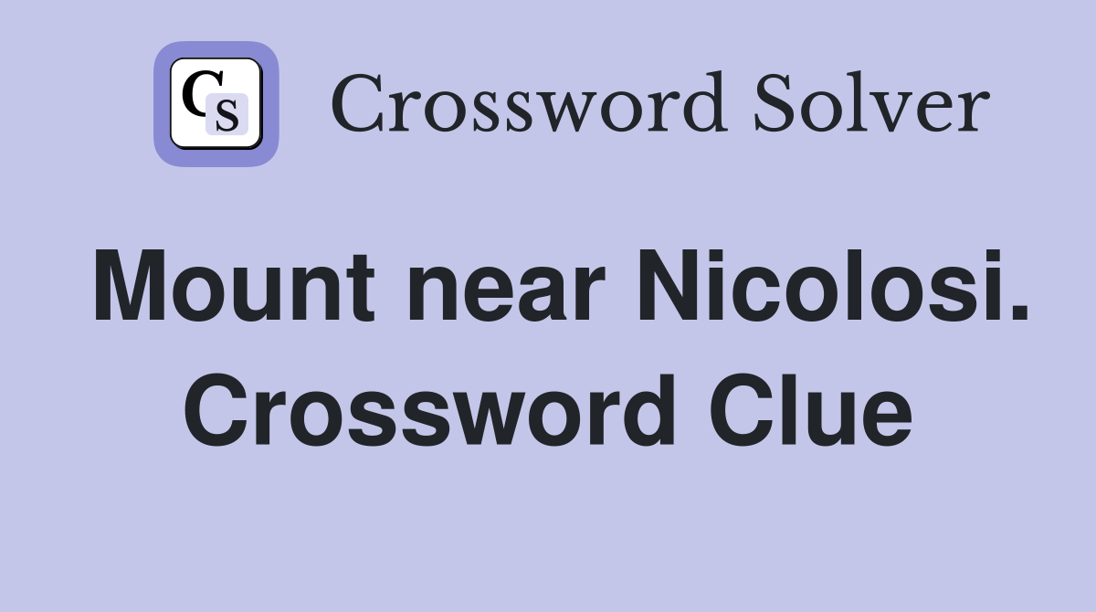 Mount near Nicolosi. Crossword Clue