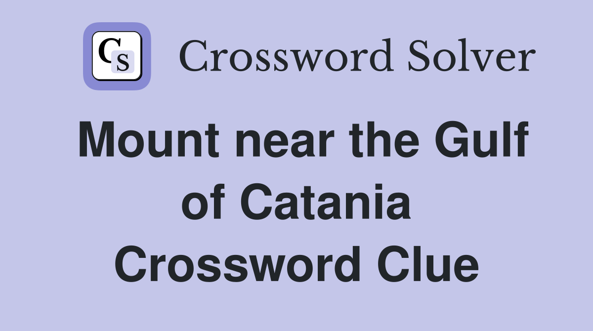 Mount near the Gulf of Catania Crossword Clue