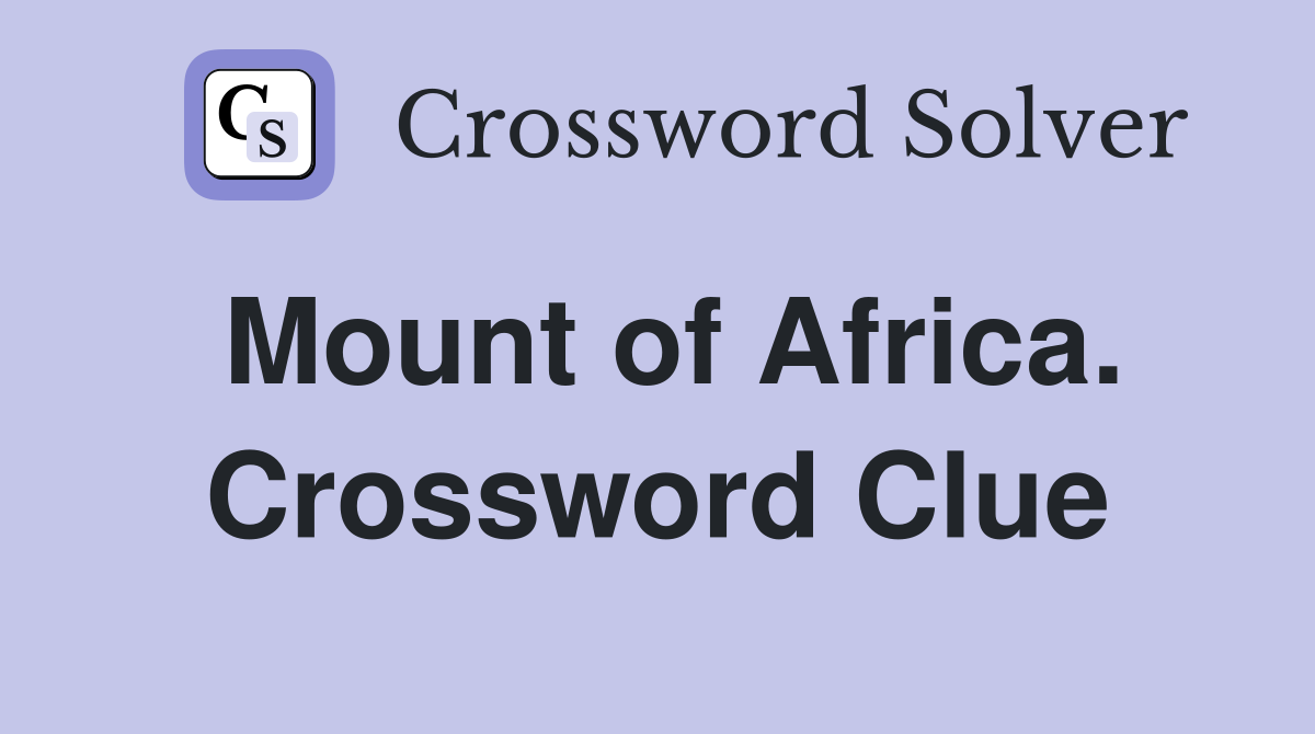 Mount of Africa. Crossword Clue