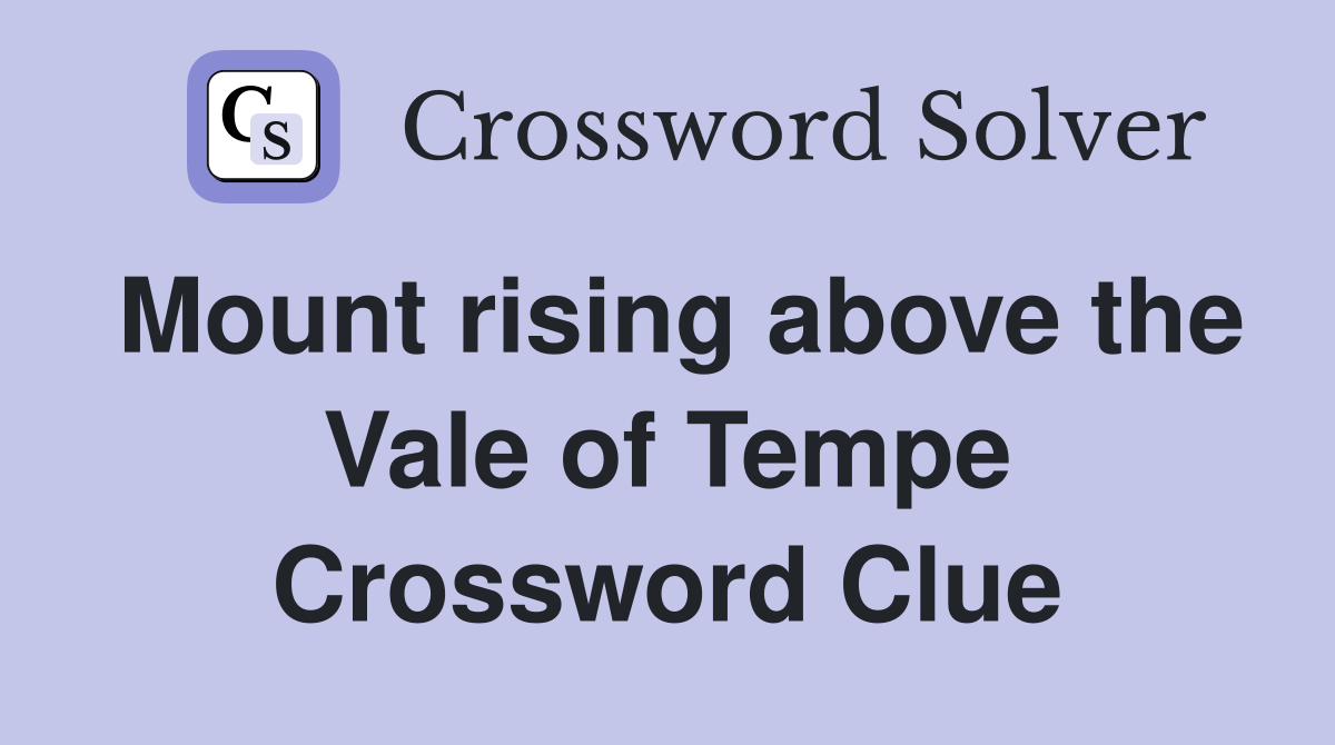 Mount rising above the Vale of Tempe Crossword Clue