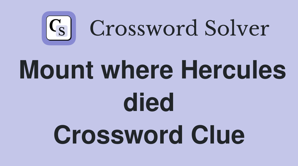 Mount where Hercules died Crossword Clue