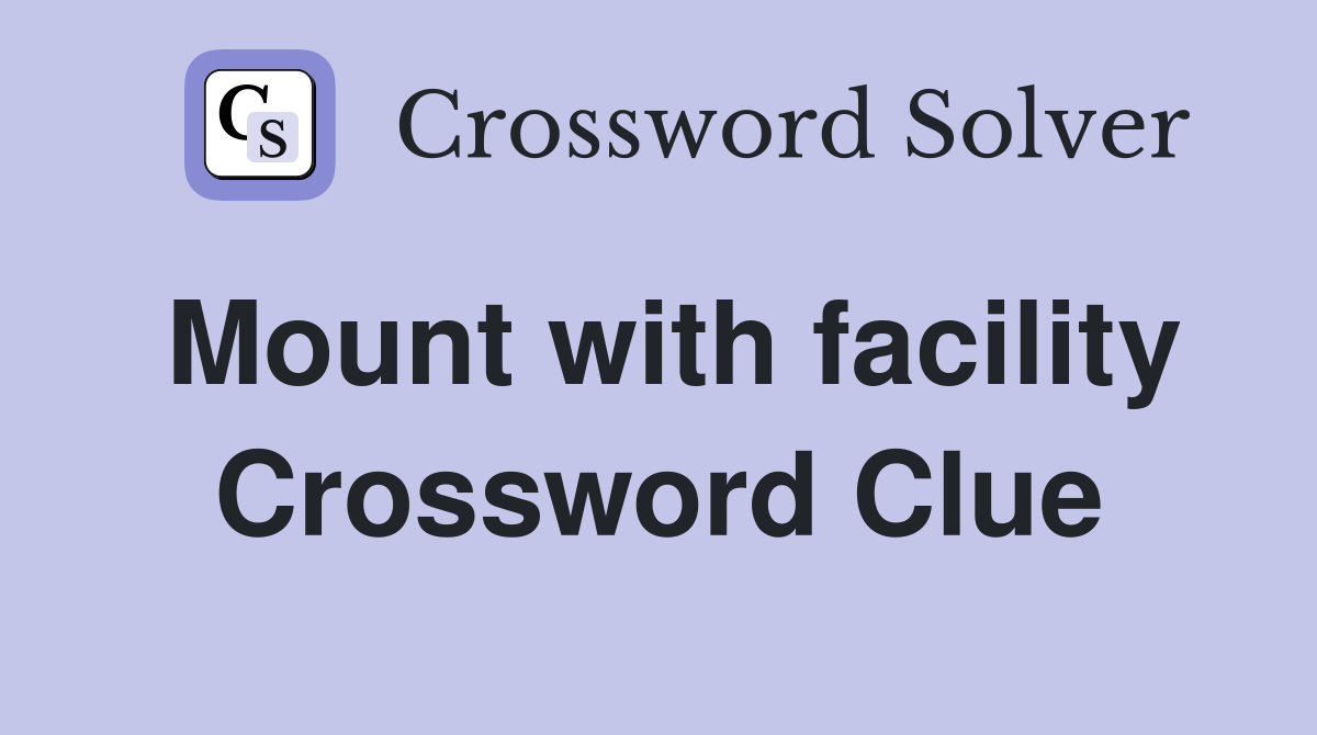 Mount with facility Crossword Clue