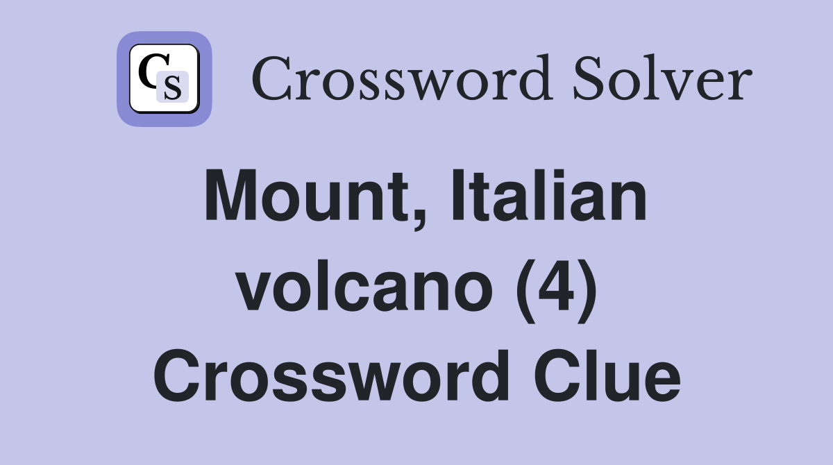 Mount, Italian volcano (4) Crossword Clue