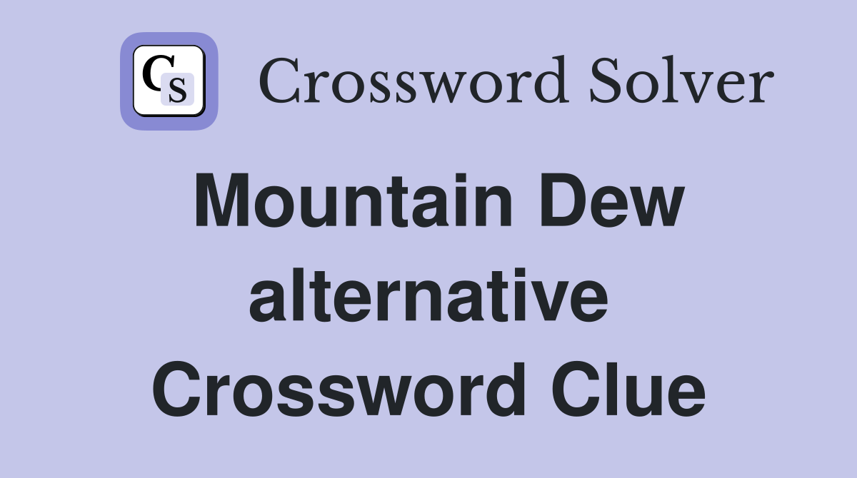 Mountain Dew alternative Crossword Clue