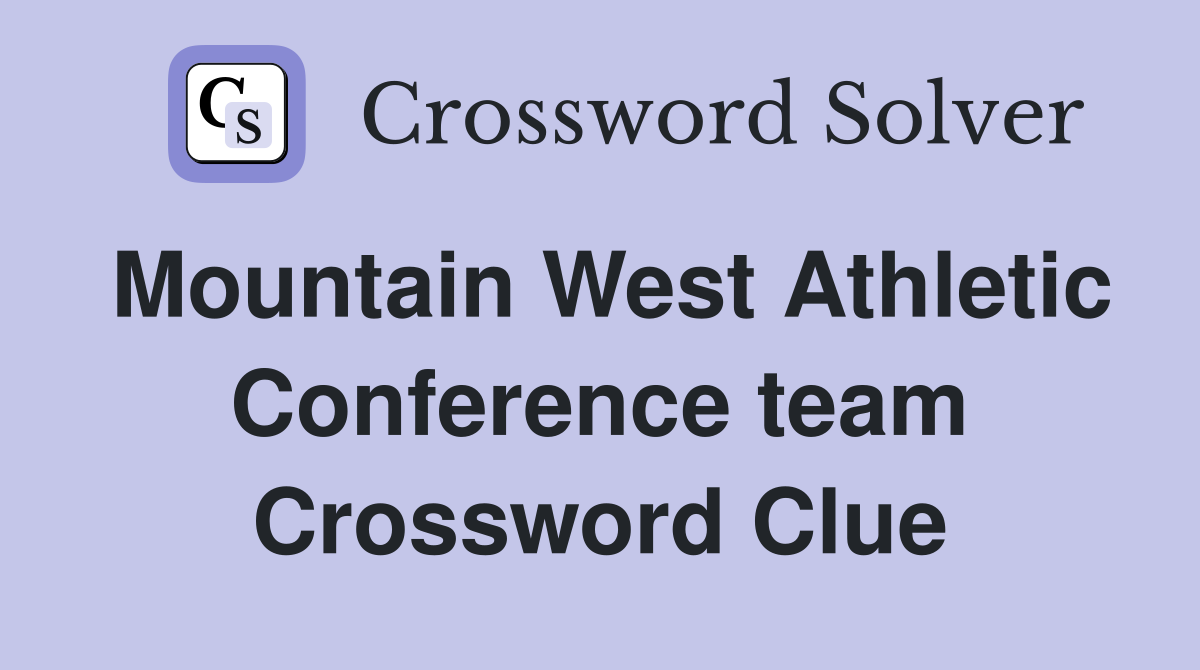 Mountain West Athletic Conference team Crossword Clue