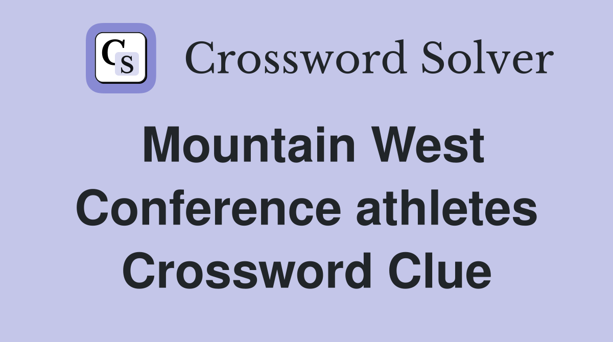 Mountain West Conference athletes Crossword Clue
