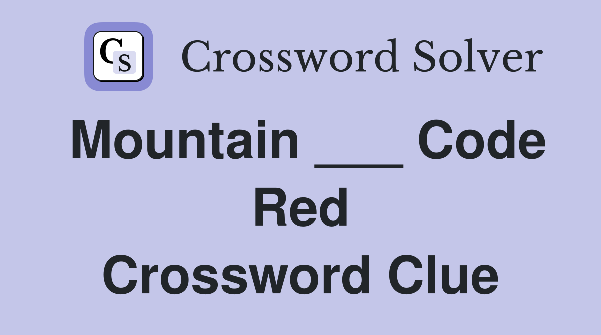 Mountain ___ Code Red Crossword Clue