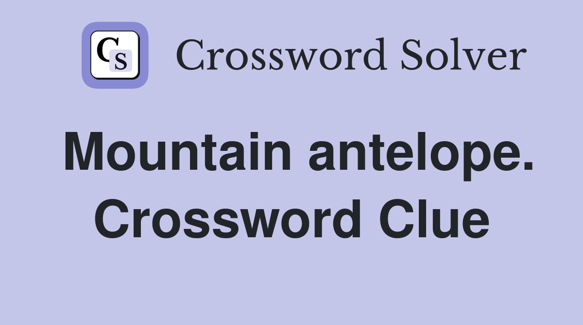 Mountain antelope. Crossword Clue