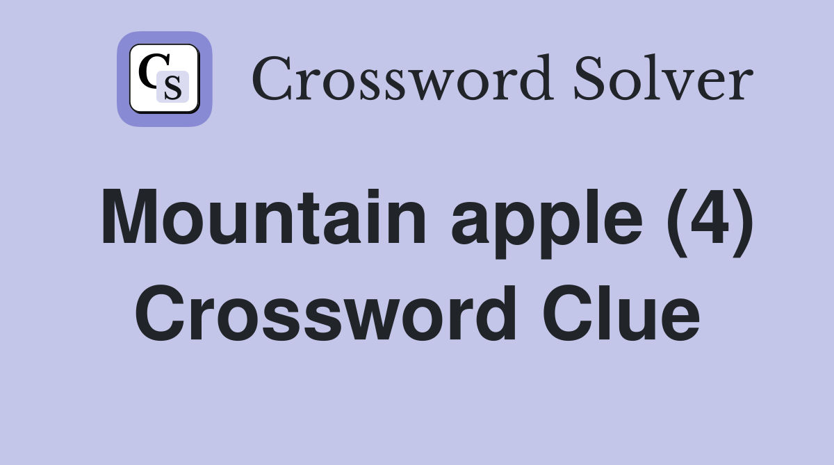 Mountain apple (4) Crossword Clue