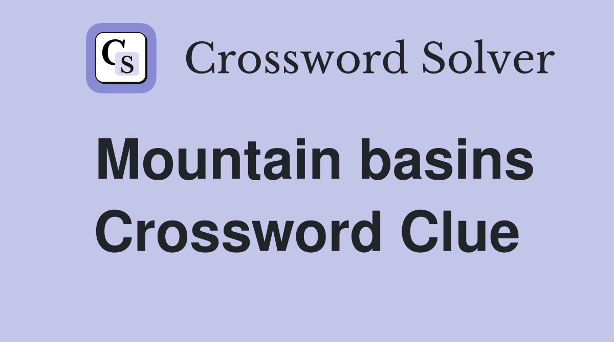 Mountain basins Crossword Clue