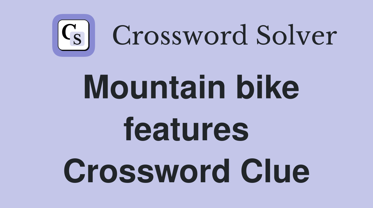 Mountain bike features Crossword Clue