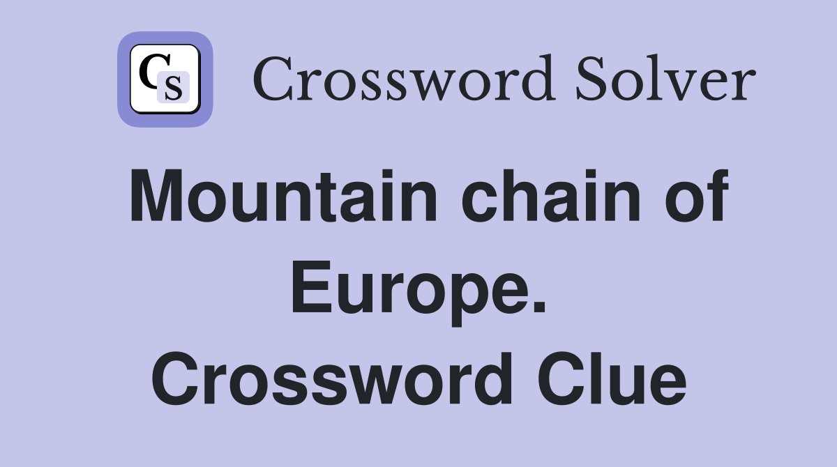 Mountain chain of Europe. Crossword Clue