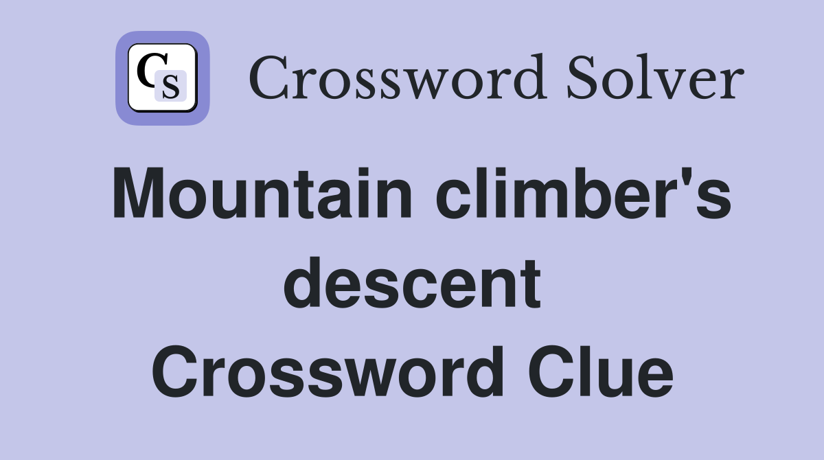 Mountain climber's descent Crossword Clue