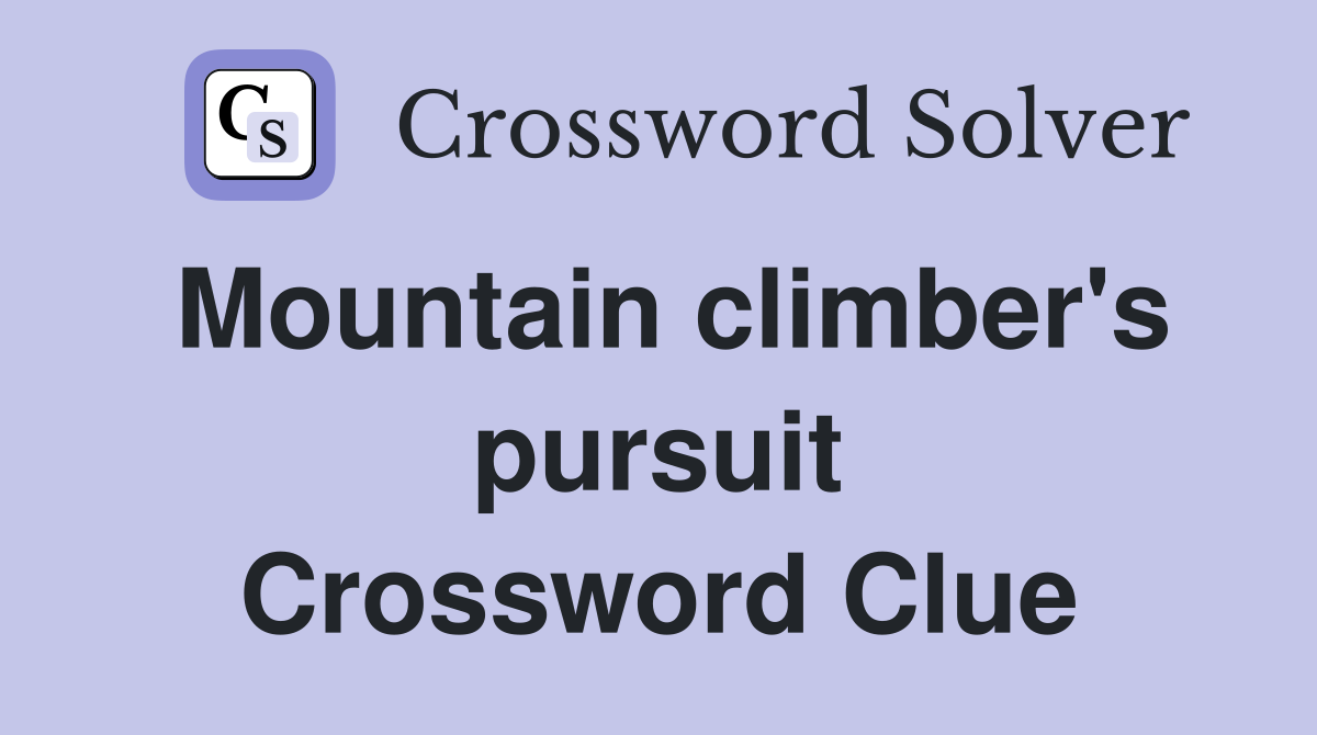 Mountain climber's pursuit Crossword Clue