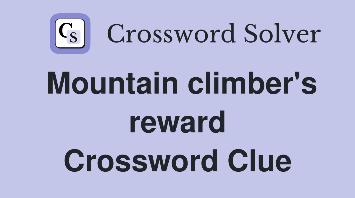 Mountain climber's reward Crossword Clue