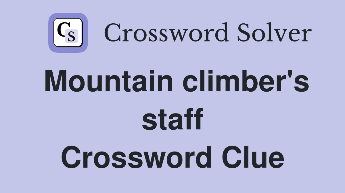 Mountain climber's staff Crossword Clue