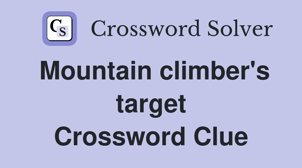 Mountain climber's target Crossword Clue