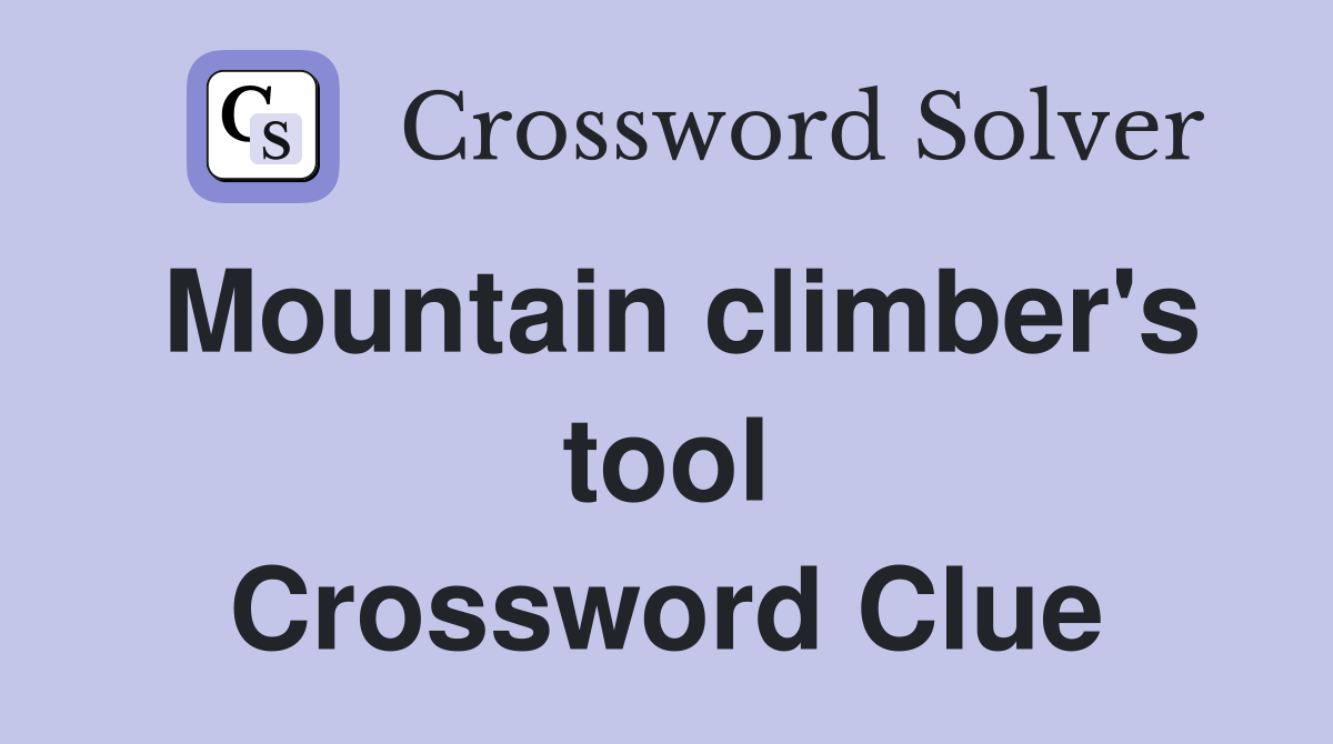Mountain climber's tool Crossword Clue