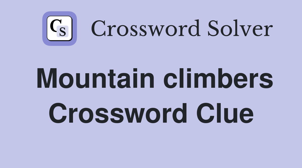 Mountain climbers Crossword Clue