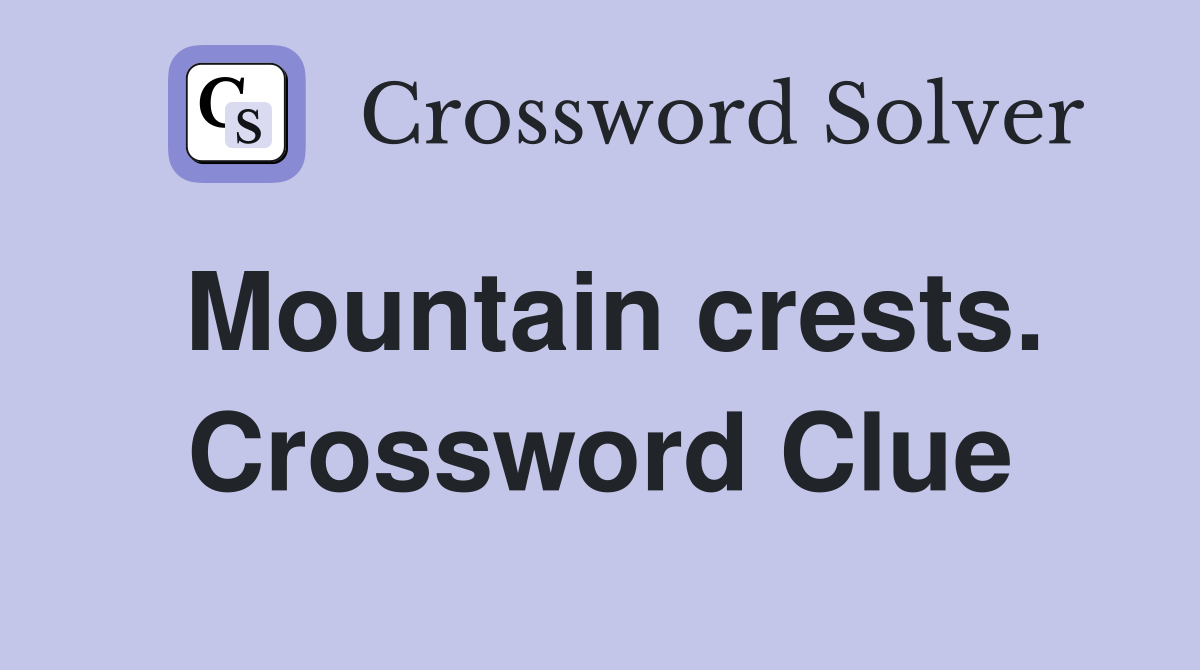Mountain crests. Crossword Clue