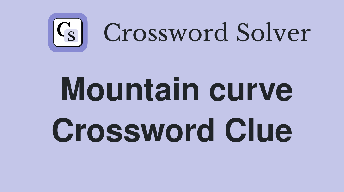 Mountain curve Crossword Clue